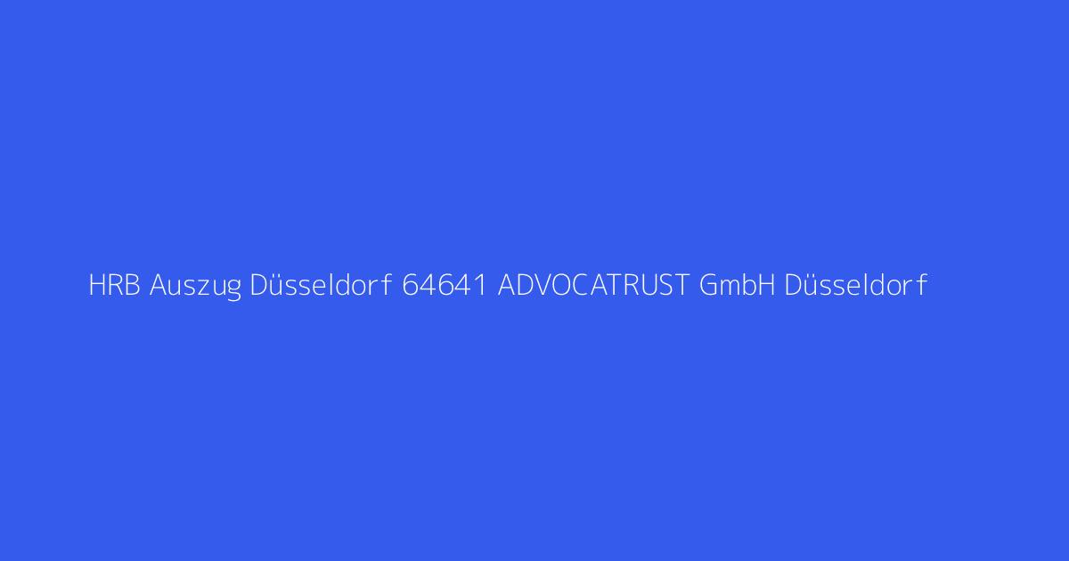 HRB Auszug Düsseldorf 64641 ADVOCATRUST GmbH Düsseldorf